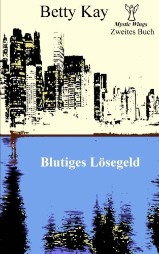 Mystic Wings - Blutiges Lösegeld: Zweites Buch Action & Adventure