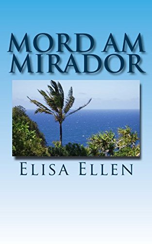 Mord am Mirador: Ein Gomera-Krimi (Gomera Krimis, Band 1) Drama