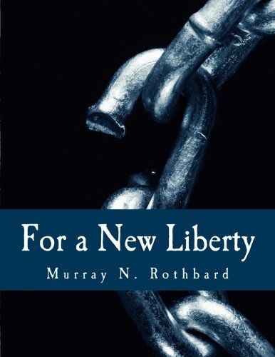 For a New Liberty (Large Print Edition): The Libertarian Manifesto Philosophy