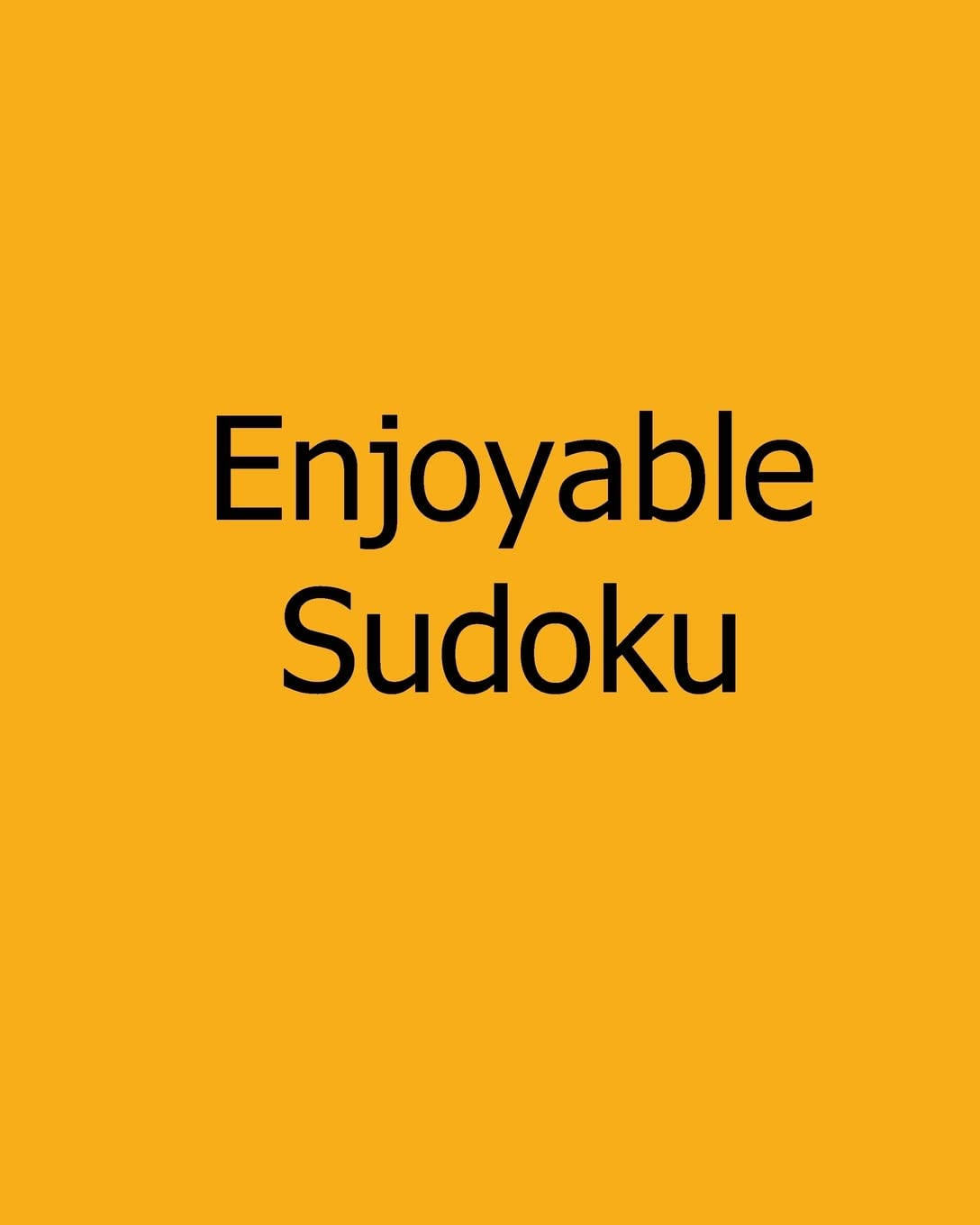 Enjoyable Sudoku: Level 2: Large Grid Sudoku Puzzles Leisure & Fun