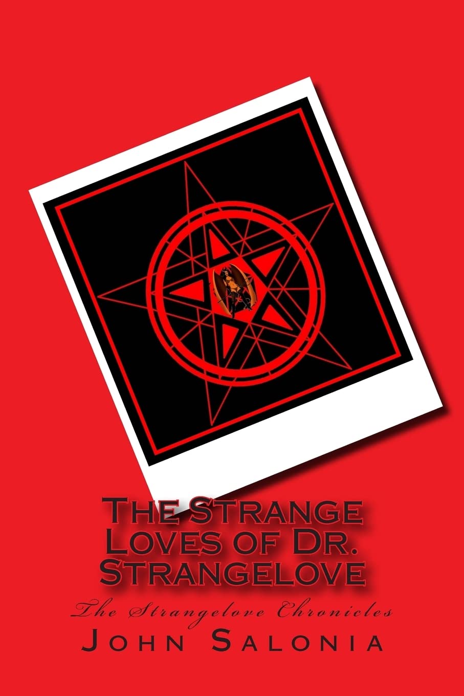 The Strange Loves of Dr. Strangelove: The Strangelove Chronicles Travel Books