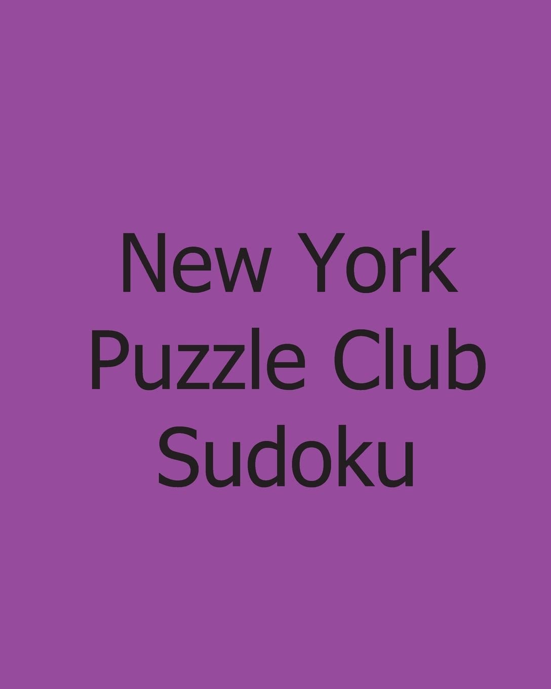 New York Puzzle Club Sudoku: Vol. 4: Large Grid Monday Puzzles book