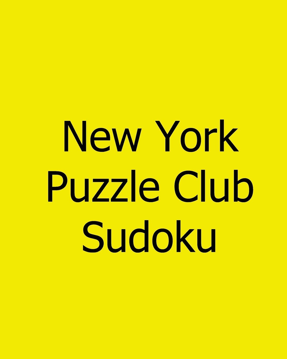 New York Puzzle Club Sudoku: Large Grid Tuesday Puzzles Leisure & Fun