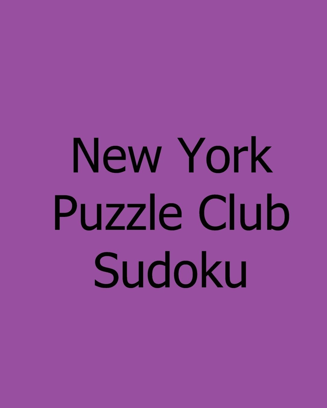New York Puzzle Club Sudoku: Wednesday Puzzles Leisure & Fun