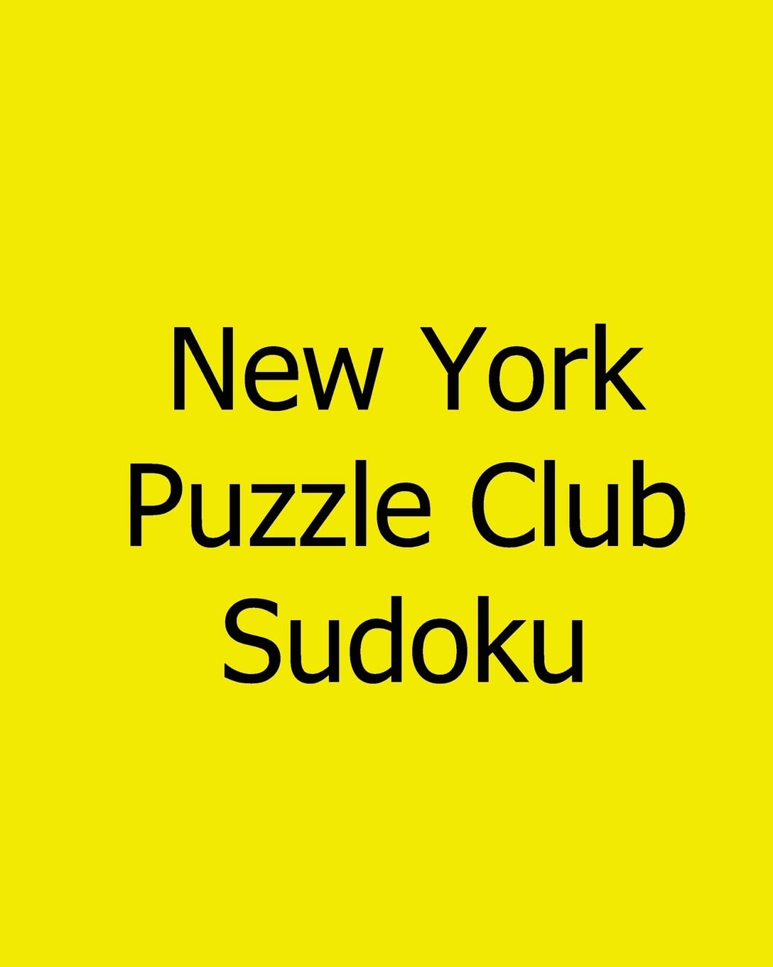 New York Puzzle Club Sudoku: Vol. 2: Tuesday Puzzles Leisure & Fun