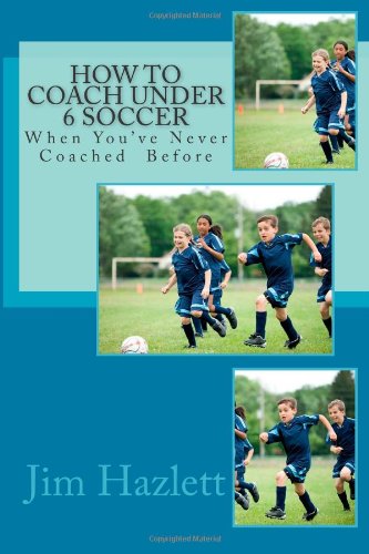 How to Coach Under 6 Soccer When You've Never Coached Before Leisure & Fun