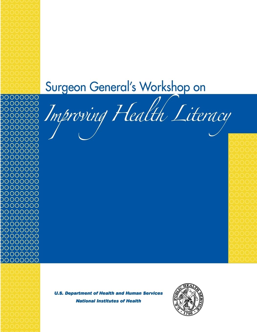 Surgeon General's Workshop on Improving Health Literacy Medicine