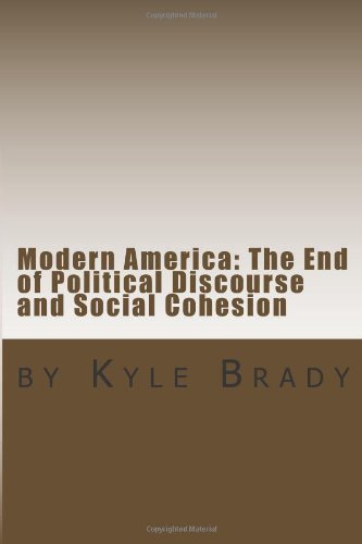 Modern America: The End of Political Discourse and Social Cohesion Politics & History
