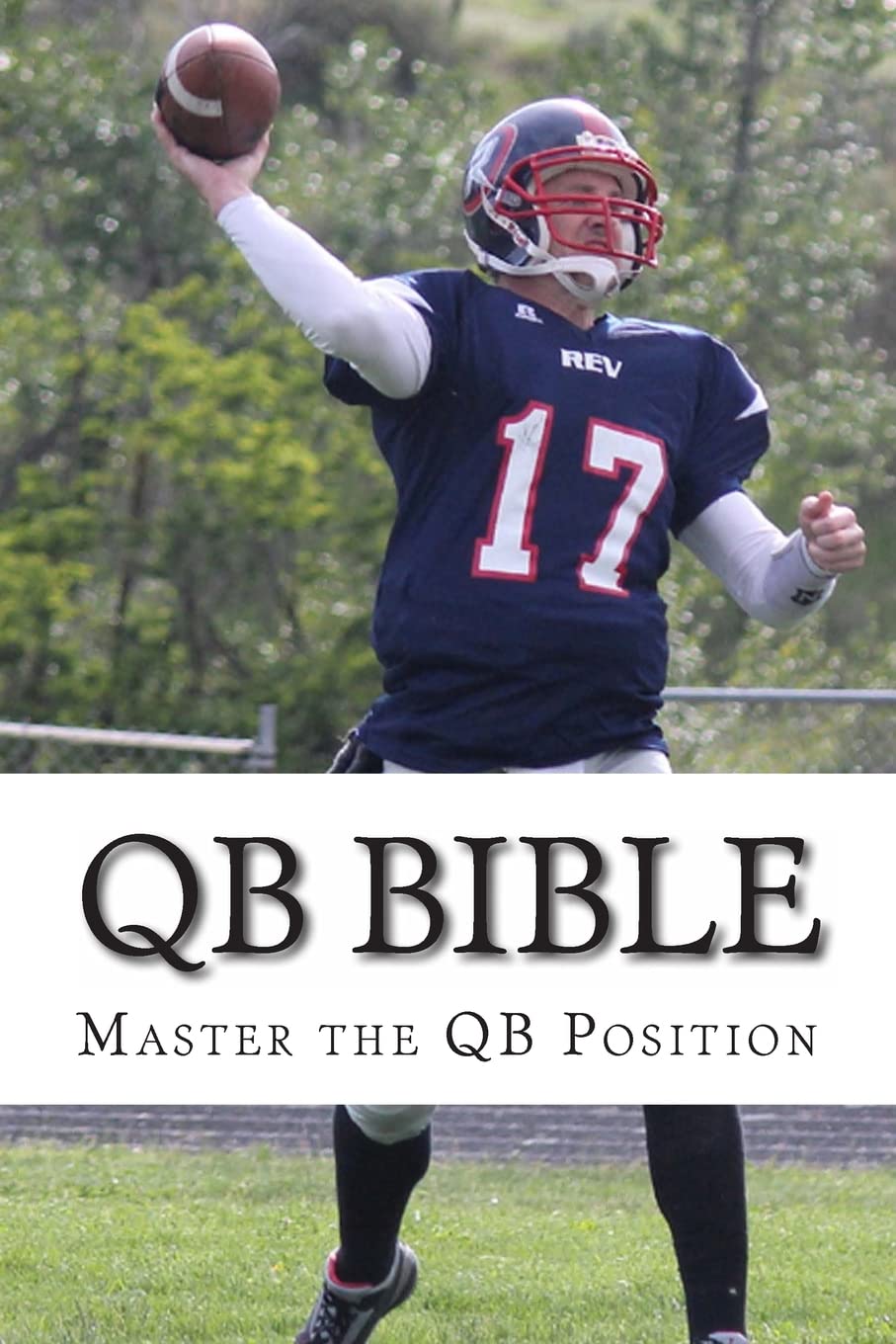 QB Bible: Master The Quarterback Position Leisure & Fun