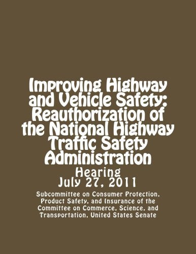 Improving Highway and Vehicle Safety: Reauthorization of the National Highway Traffic Safety Administration Social Sciences