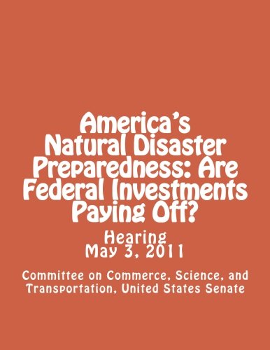America's Natural Disaster Preparedness: Are Federal Investments Paying Off? Social Sciences