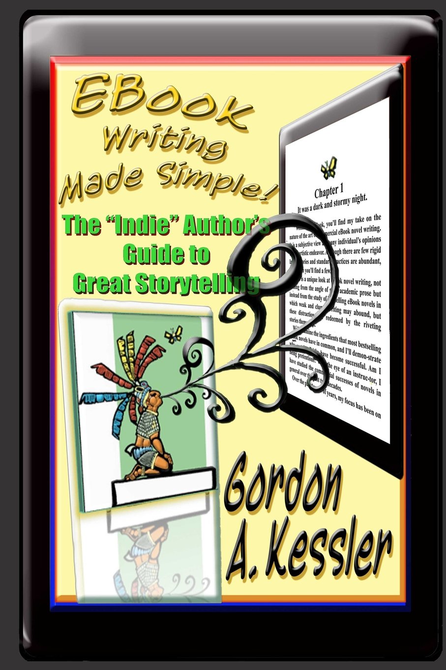 EBook Writing Made Simple: The "Indie" Author's Guide to Great Storytelling Learning & Reference