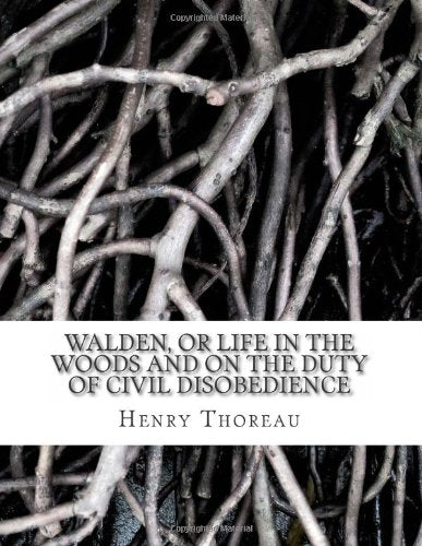 Walden, or Life in the Woods and On the Duty of Civil Disobedience Philosophy