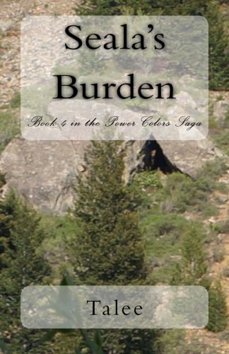 Seala's Burden: Book 4 in the Power Colors Saga Action & Adventure