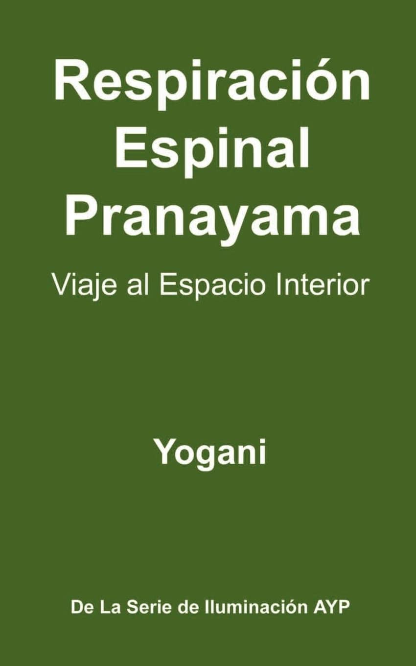 Respiración Espinal Pranayama - Viaje al Espacio Interior: (La Serie De Iluminación AYP ) Health, Nutrition & Fitness