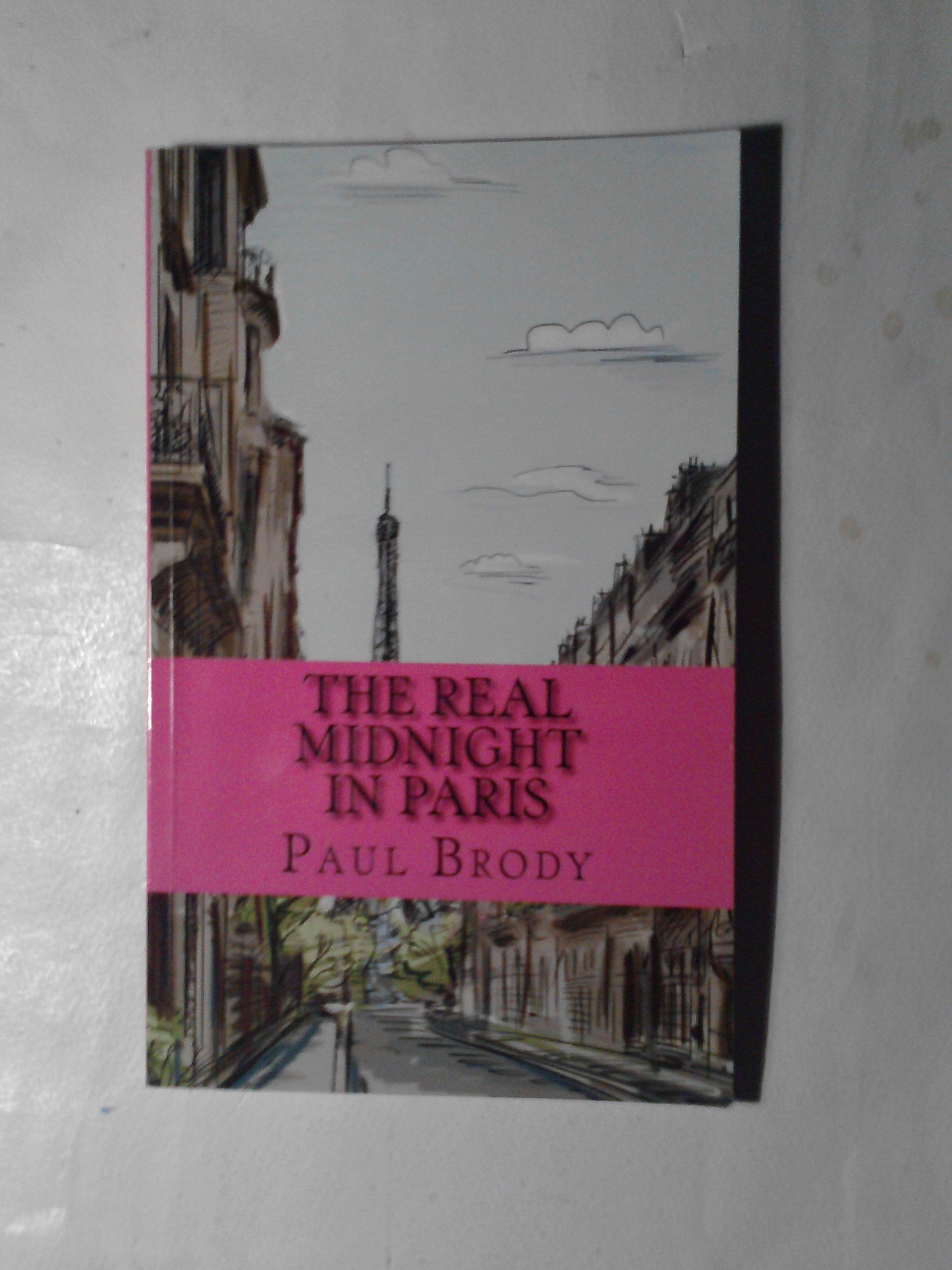 The Real Midnight In Paris: A History of the Expatriate Writers in Paris That Made Up the Lost Generation (Bookcaps Study Guides) Politics & History