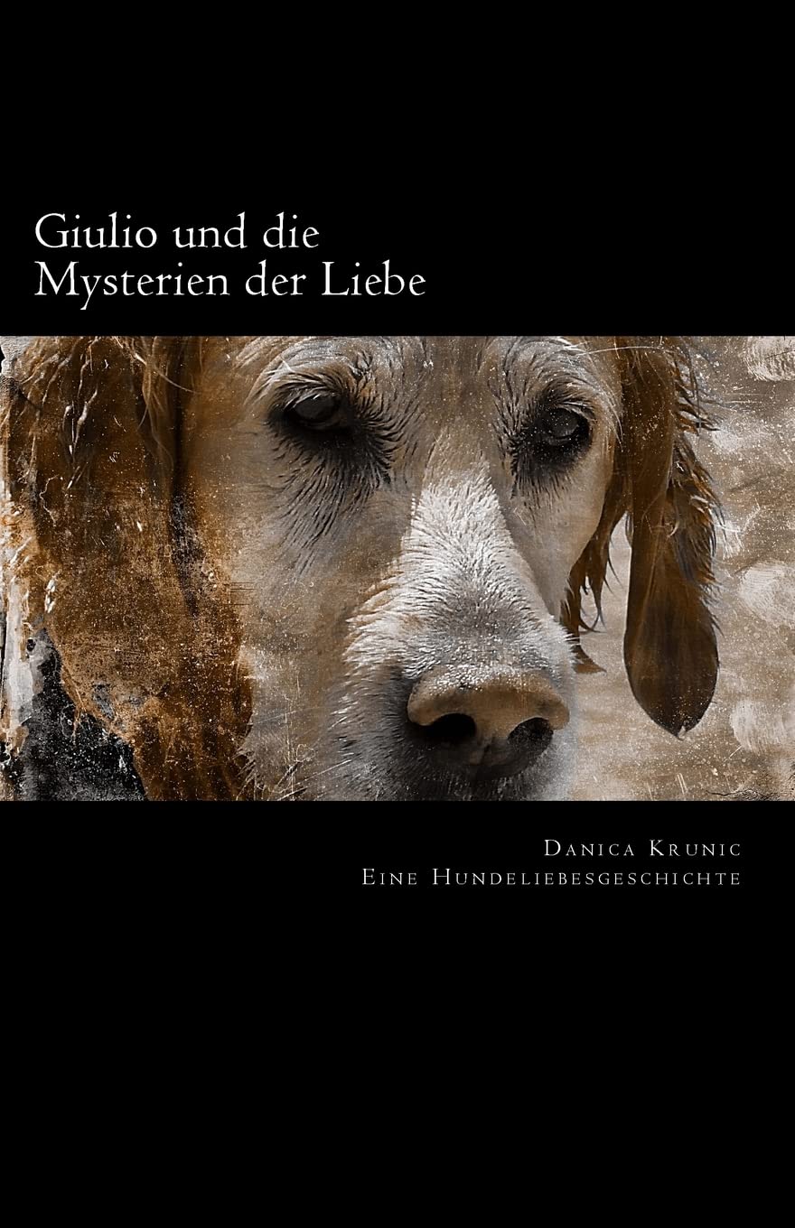 Giulio und die Mysterien der Liebe: Eine Hundeliebesgeschichte Pets