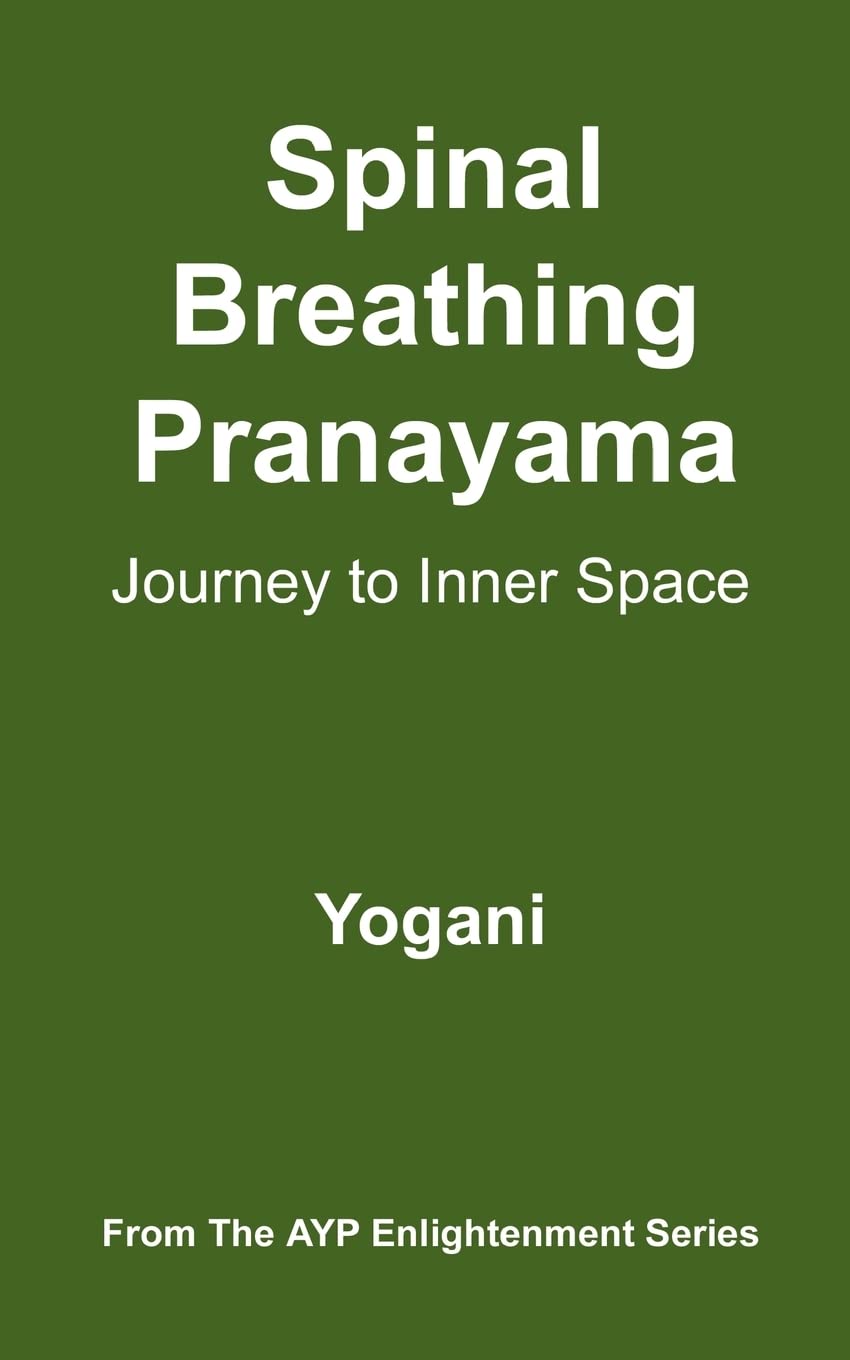 Spinal Breathing Pranayama - Journey to Inner Space: (AYP Enlightenment Series) Health, Nutrition & Fitness