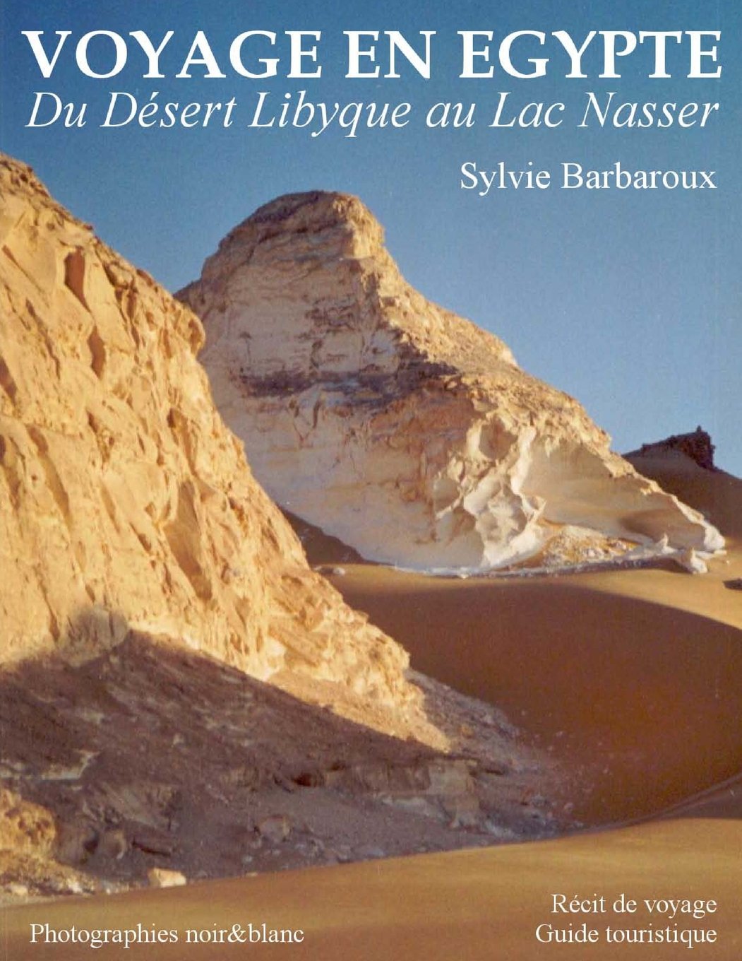 Voyage en Egypte - Du Désert Libyque au Lac Nasser - Noir&Blanc book