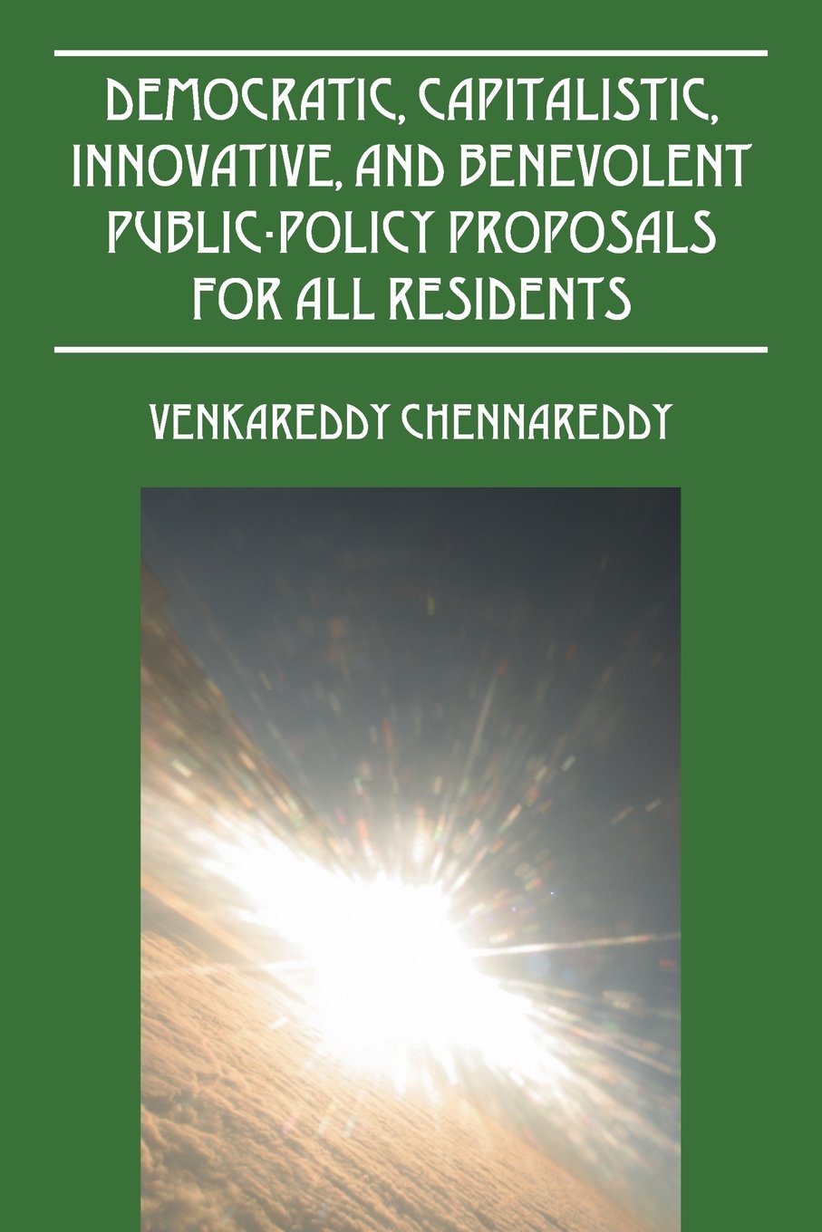 Democratic, Capitalistic, Innovative, and Benevolent Public-Policy Proposals for All Residents Business, Finance & Career