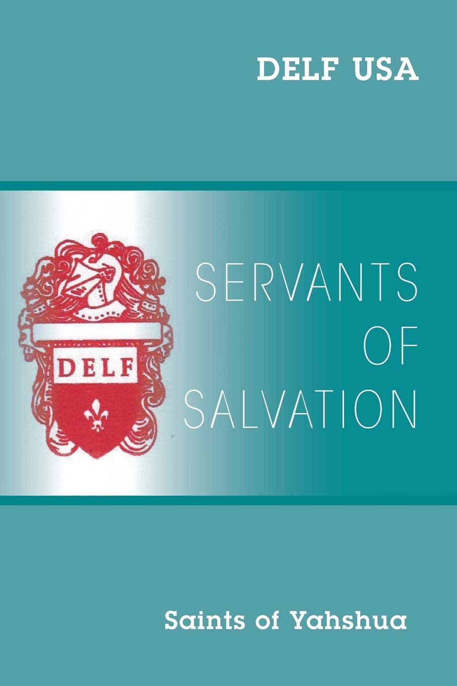 Servants of Salvation: Saints of Yahshua Religion & Esotericism