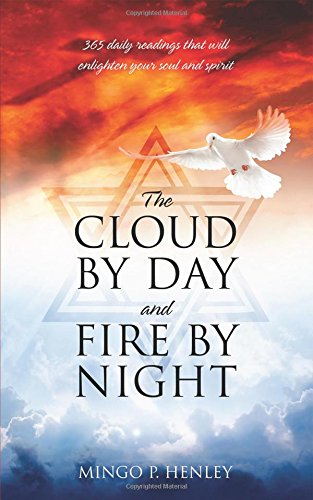 The Cloud by Day and Fire by Night: 365 Daily Readings That Will Enlighten Your Soul and Spirit Social Sciences