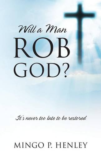 Will a Man Rob God? It's Never Too Late to Be Restored Social Sciences