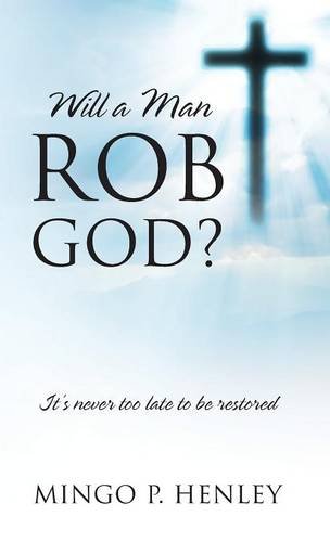 Will a Man Rob God? It's Never Too Late to Be Restored Film, Art & Culture