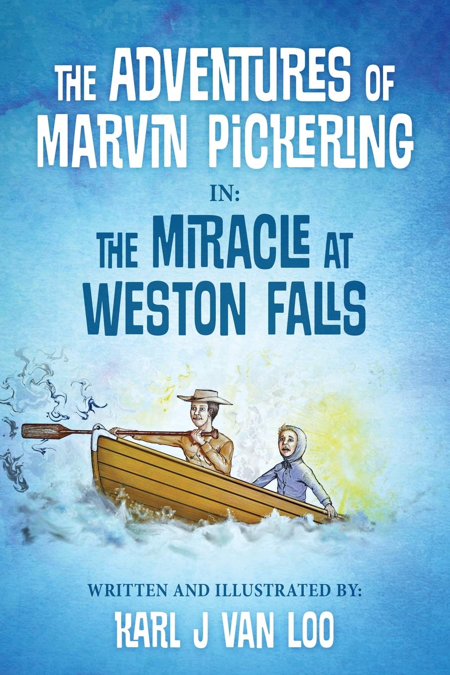 The Adventures of Marvin Pickering in: The Miracle at Weston Falls Novels & Short Stories