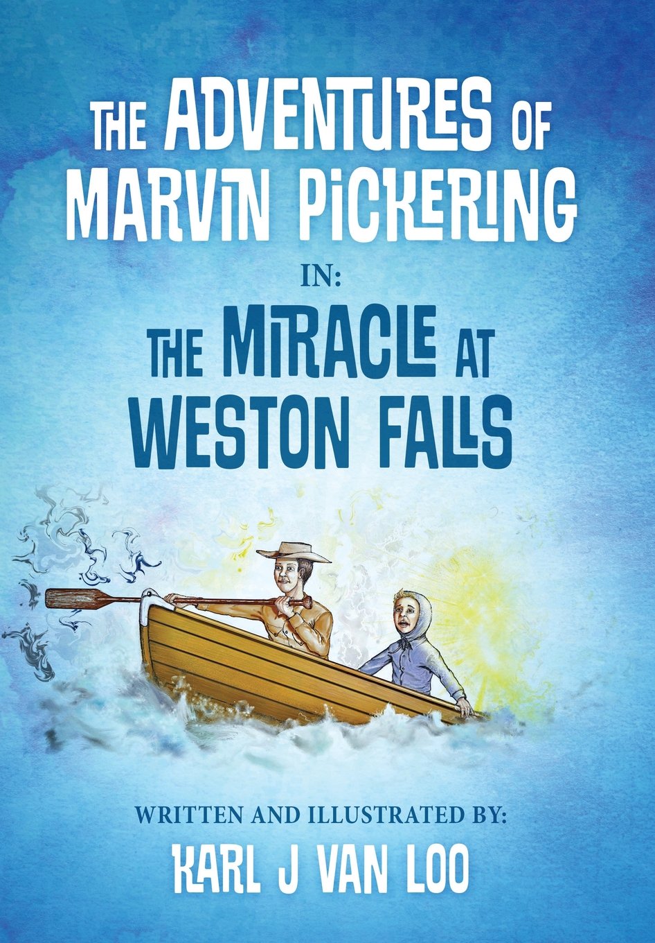 The Adventures of Marvin Pickering in: The Miracle at Weston Falls Novels & Short Stories