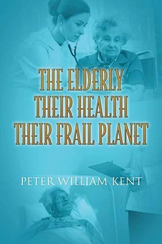 The Elderly Their Health Their Frail Planet Parents & Children
