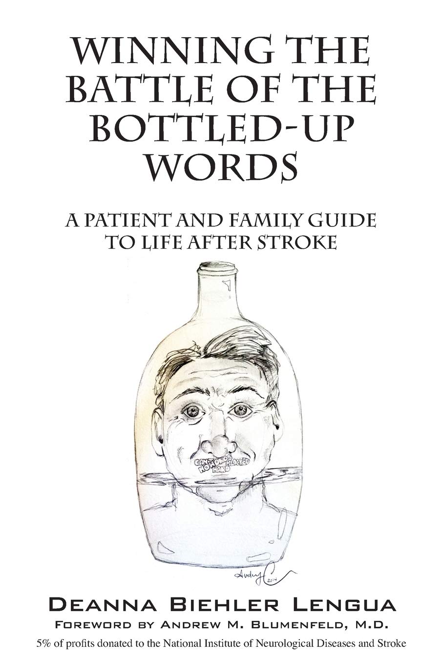 Winning the Battle of the Bottled-Up Words: A Patient and Family Guide to Life After Stroke Medicine