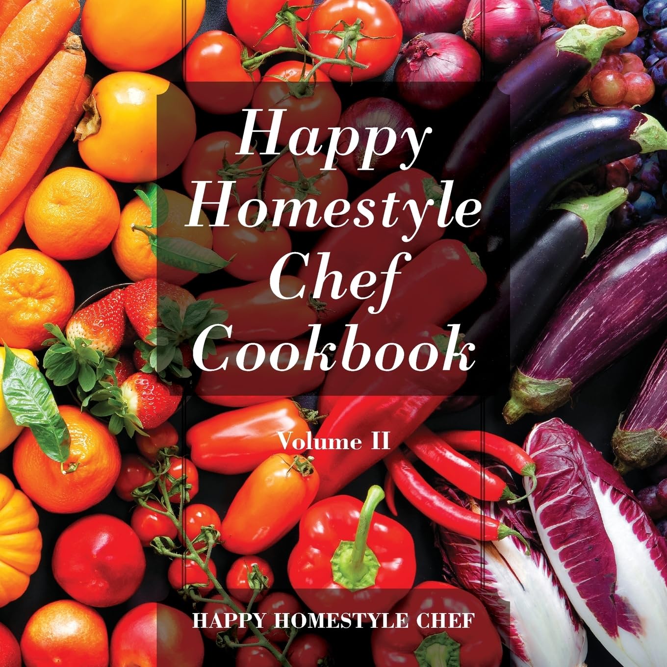 Happy Homestyle Chef Cookbook Volume II Leisure, Home & Garden