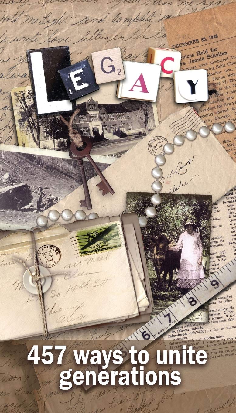 Legacy - 457 Ways to Unite Generations: Family History Business, Finance & Career
