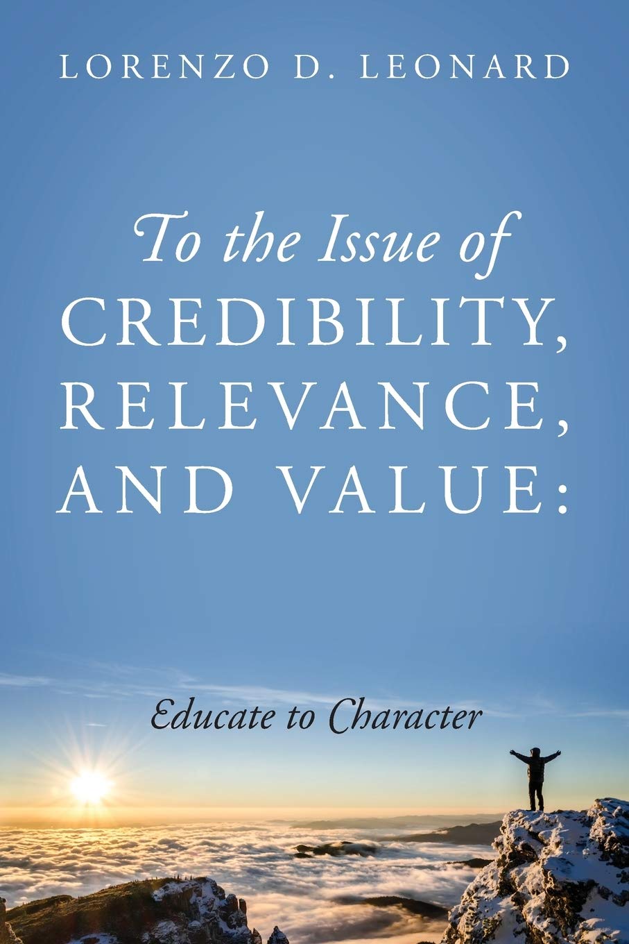 To The Issue of Credibility, Relevance, and Value: Educate to Character Philosophy