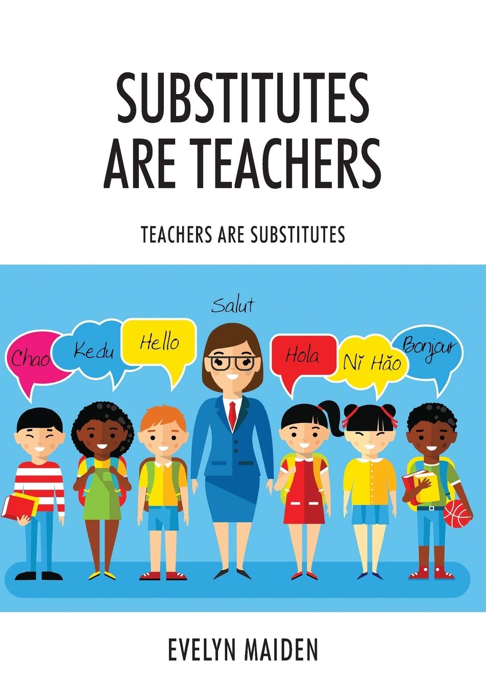 Substitutes ARE Teachers: Teachers are Substitutes Books