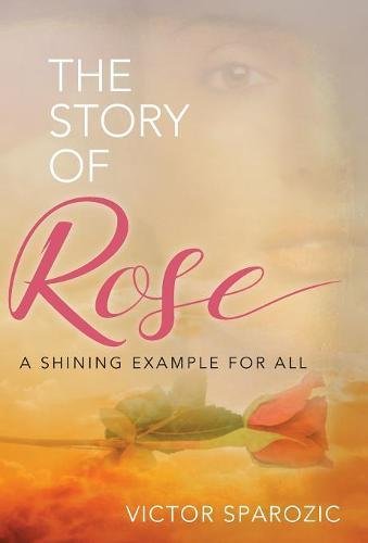 The Story of Rose: A Shining Example for All Film, Art & Culture