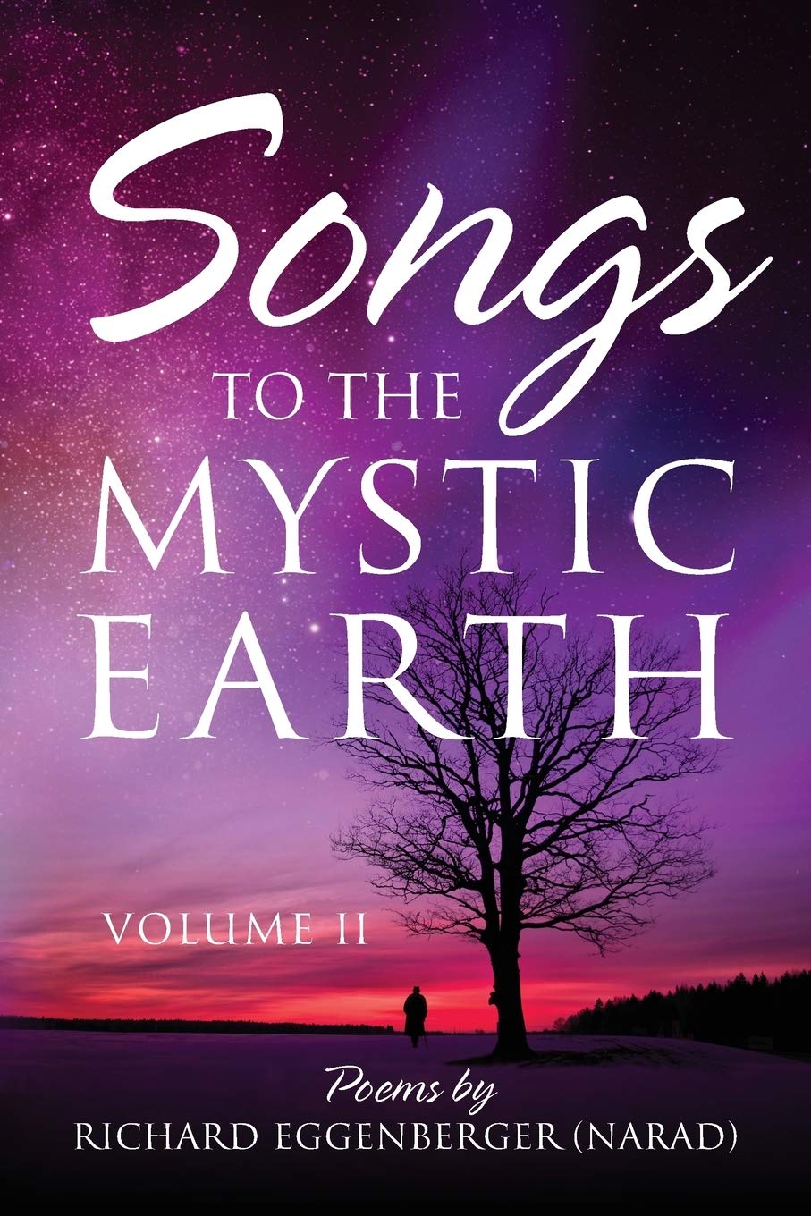 Songs to the Mystic Earth: Volume II Poetry
