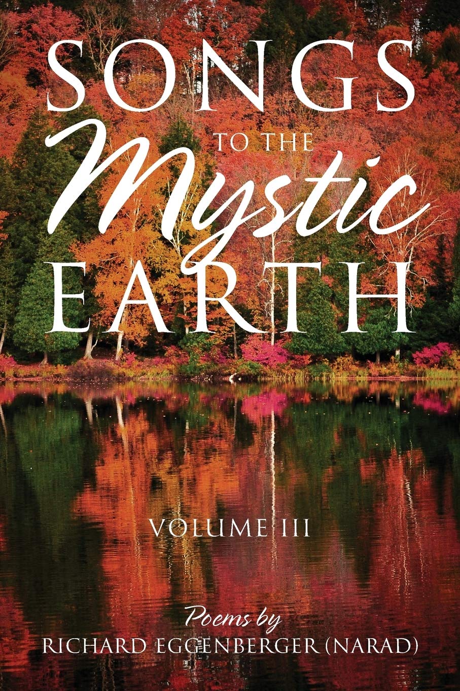 Songs to the Mystic Earth: Volume III Poetry