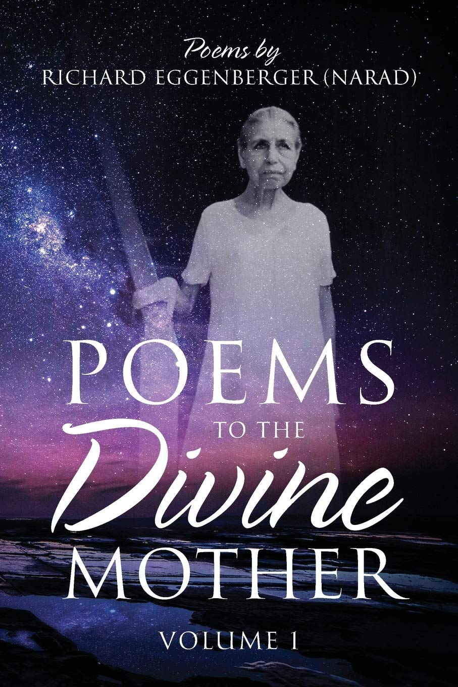 Poems to the Divine Mother: Volume I Poetry