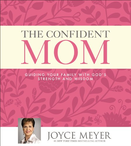 The Confident Mom: Guiding Your Family with God's Strength and Wisdom Media & Communication