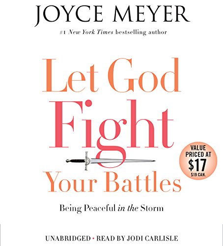 Let God Fight Your Battles: Being Peaceful in the Storm, Library Edition Religion & Esotericism