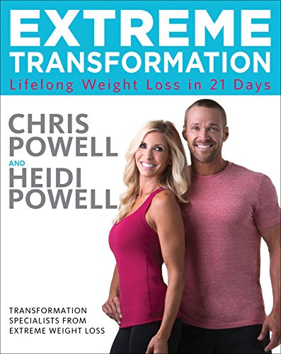 Extreme Transformation: Lifelong Weight Loss in 21 Days: Library Edition Health, Nutrition & Fitness
