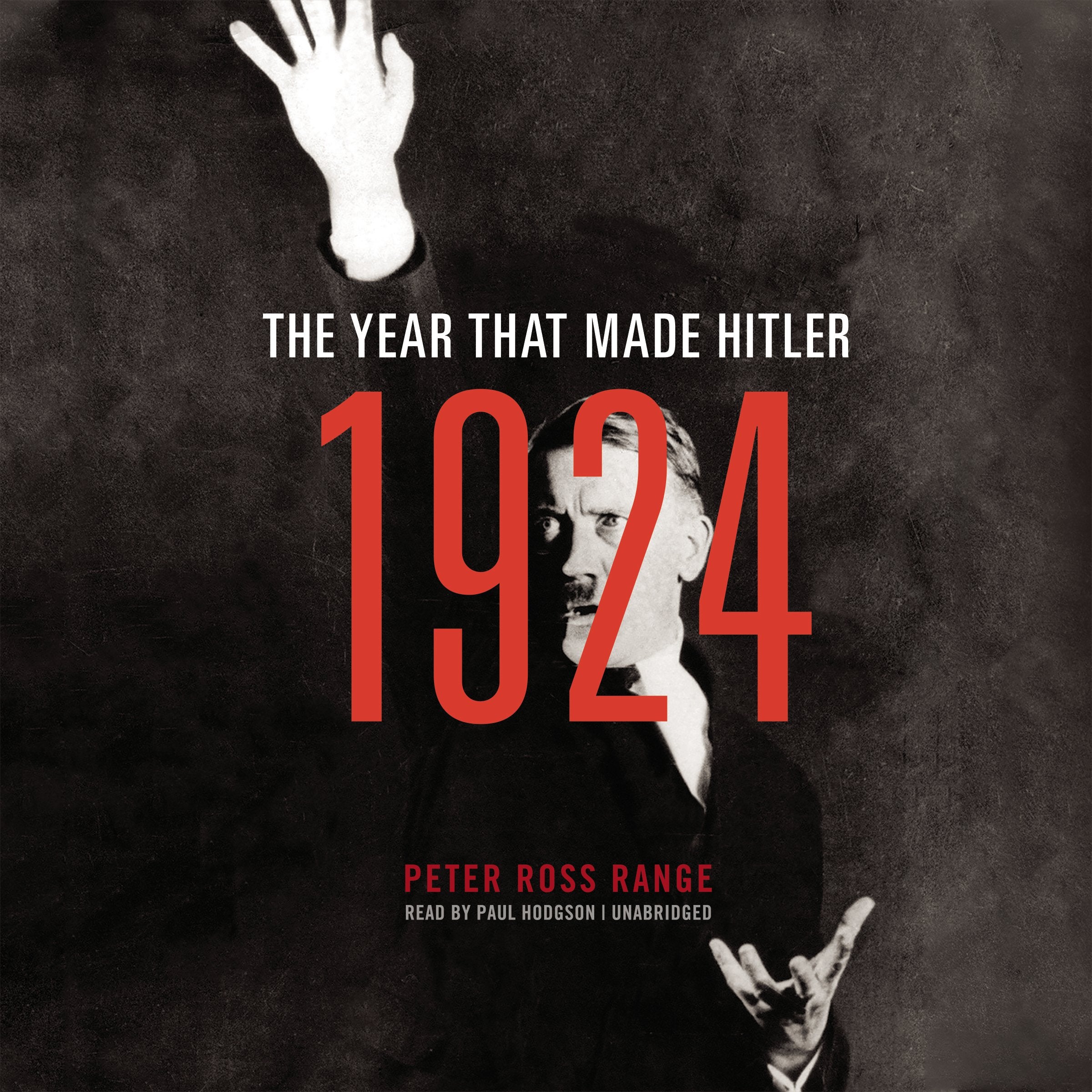 1924: The Year That Made Hitler: The Year That Made Hitler, Library Edition Social Sciences
