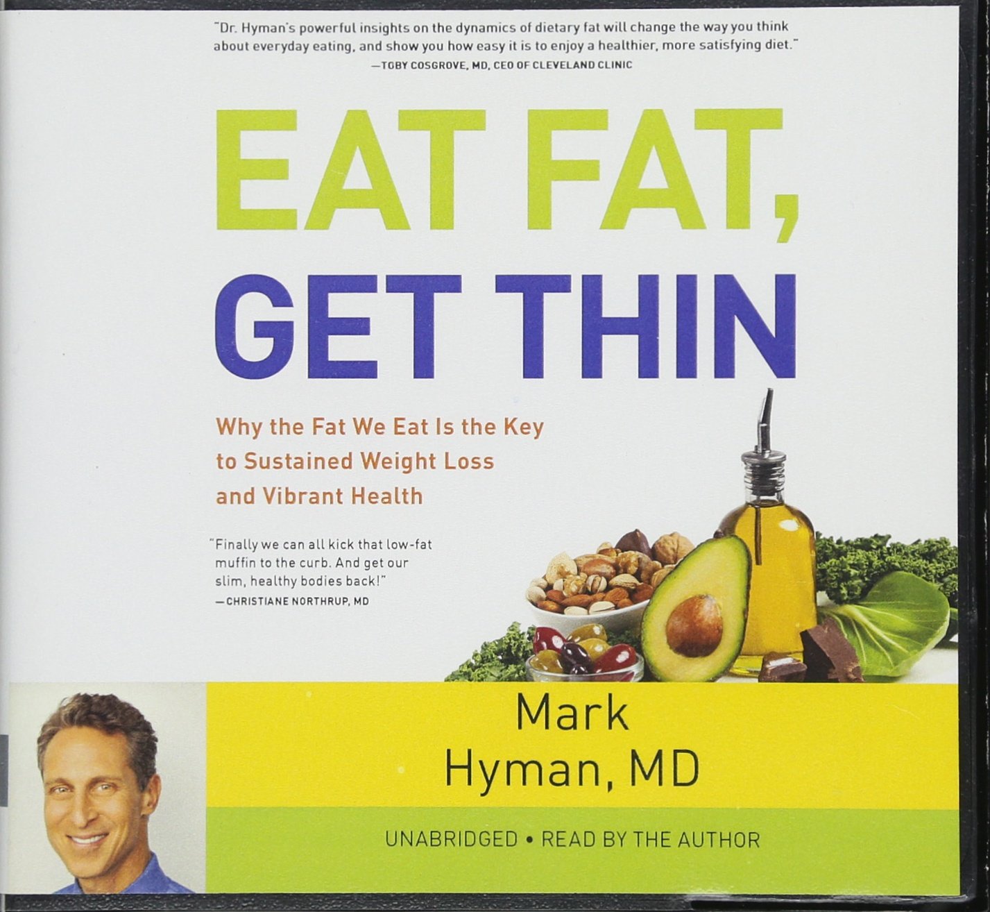 Eat Fat, Get Thin: Why the Fat We Eat Is the Key to Sustained Weight Loss and Vibrant Health Health, Nutrition & Fitness