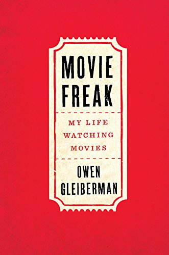 Movie Freak: My Life Watching Movies Art & Literature