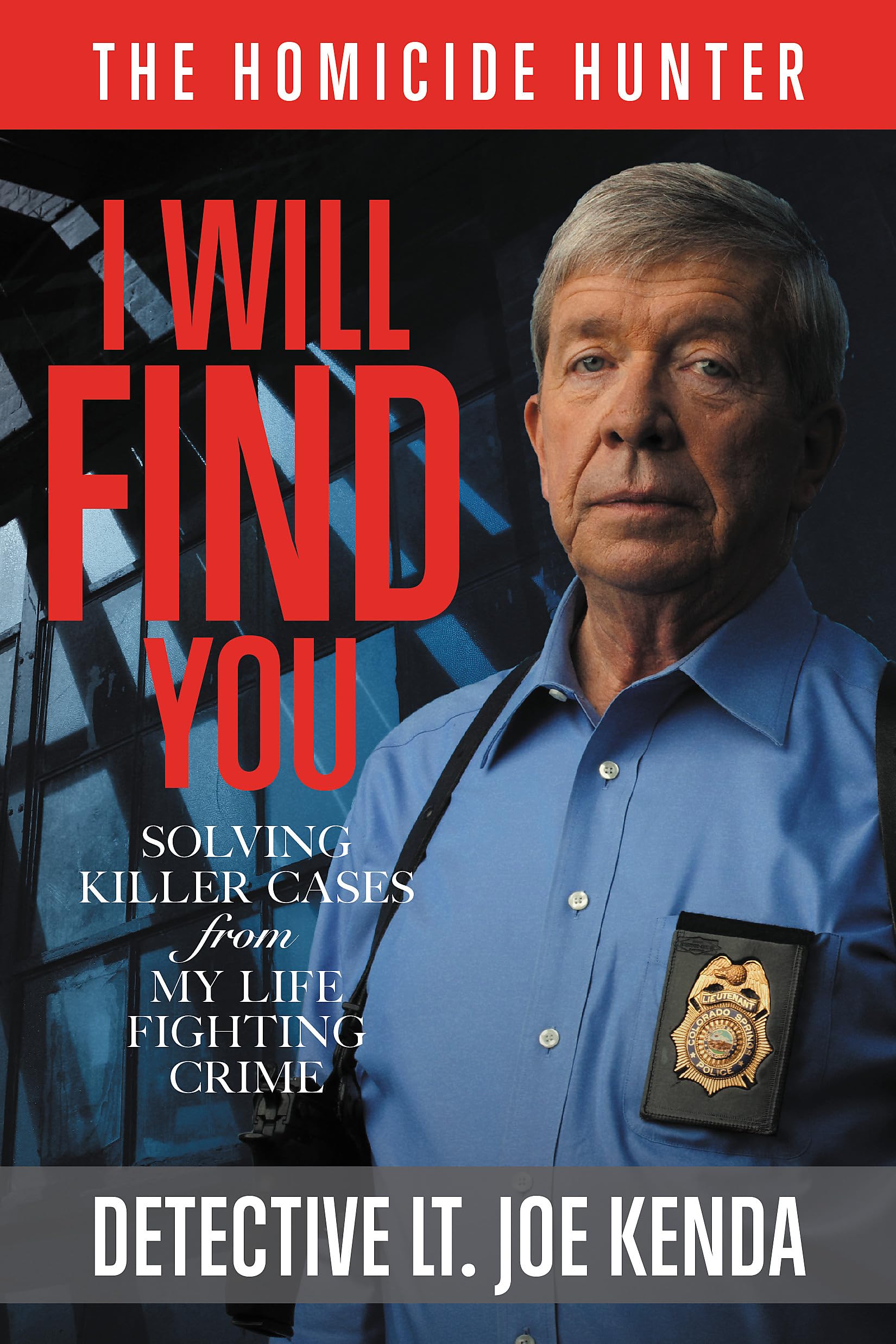 I Will Find You: Solving Killer Cases from My Life Fighting Crime book