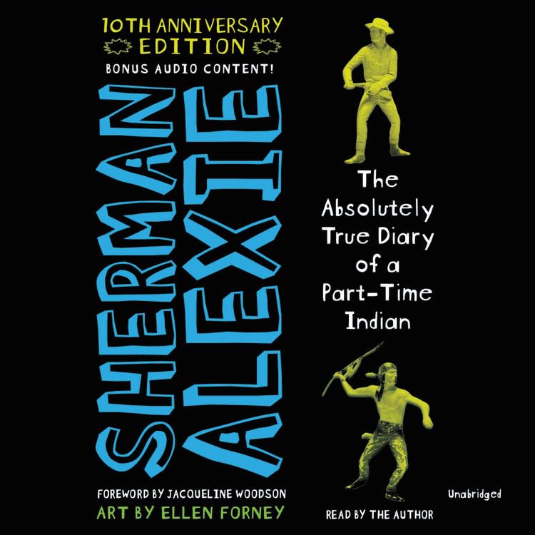 The Absolutely True Diary of a Part-Time Indian (10th Anniversary Edition): Includes Bonus Audio Content! and PDF of Illustrations Leisure & Fun