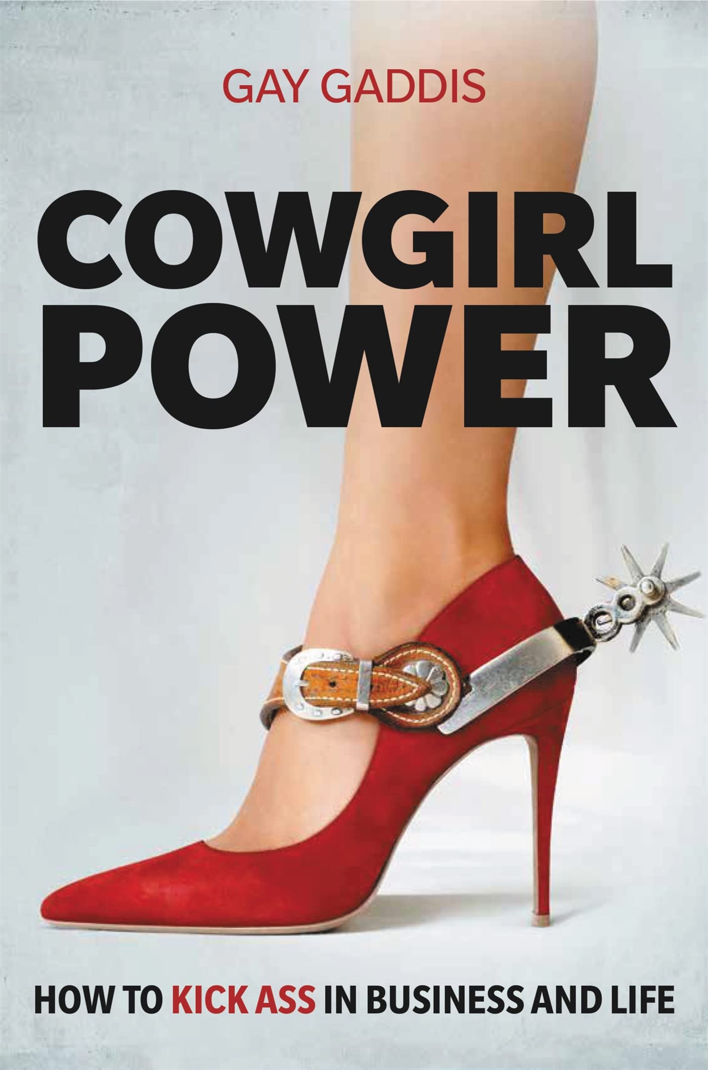 Cowgirl Power: How to Kick Ass in Business and Life book
