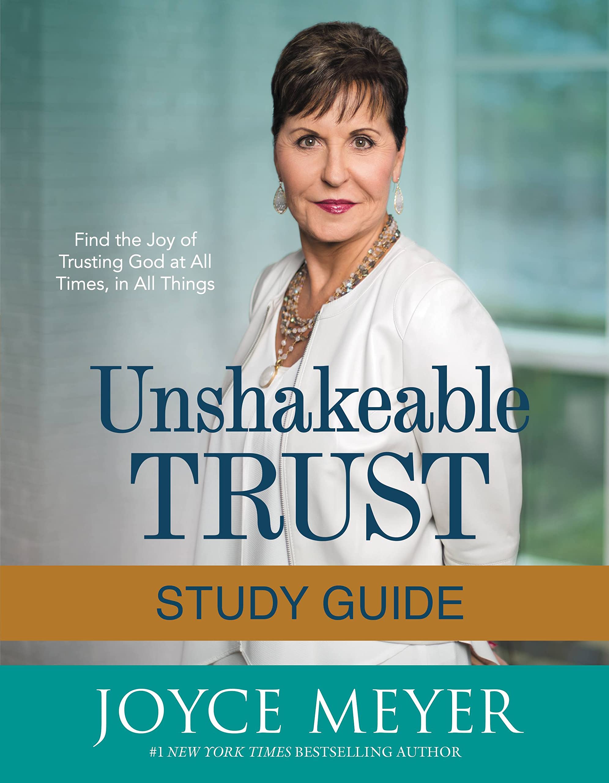 Unshakeable Trust Study Guide: Find the Joy of Trusting God at All Times, in All Things Social Sciences